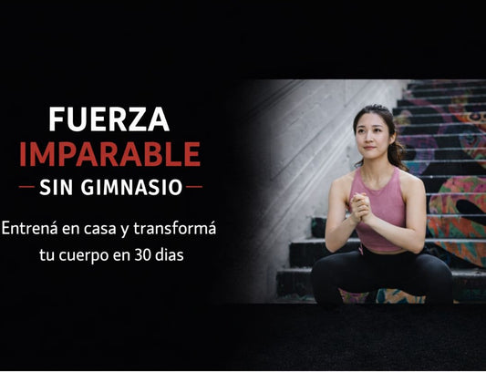 FUERZA IMPARABLE SIN GIMNASIO